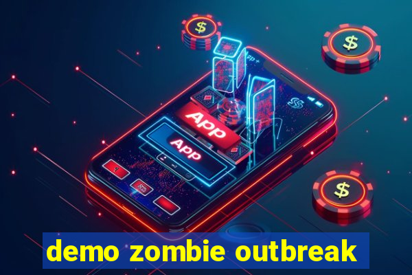 demo zombie outbreak